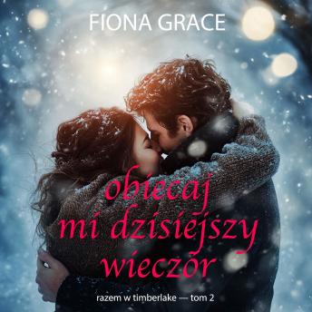 [Polish] - Obiecaj mi dzisiejszy wieczór (Razem w Timberlake — Tom 2): Cyfrowa narracja przy użyciu syntezowanego głosu