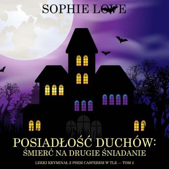 [Polish] - Posiadłość duchów: Śmierć na drugie śniadanie (Lekki kryminał z psem Casperem w tle — Tom 2): Cyfrowa narracja przy użyciu syntezowanego głosu