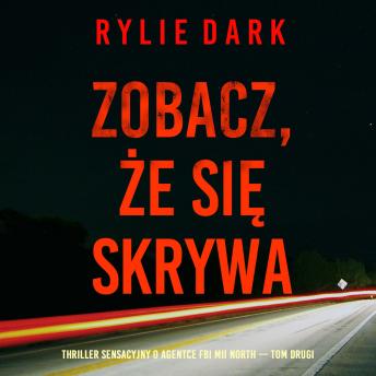 [Polish] - Zobacz, że się skrywa (Thriller sensacyjny o agentce FBI Mii North — Tom drugi): Cyfrowa narracja przy użyciu syntezowanego głosu