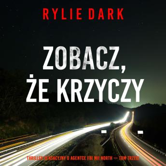 [Polish] - Zobacz, że krzyczy (Thriller sensacyjny o agentce FBI Mii North — Tom trzeci): Cyfrowa narracja przy użyciu syntezowanego głosu