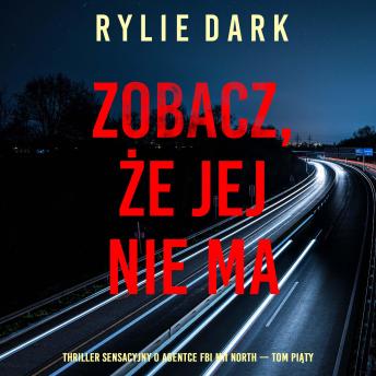 [Polish] - Zobacz, że jej nie ma (Thriller sensacyjny o agentce FBI Mii North — Tom piąty): Cyfrowa narracja przy użyciu syntezowanego głosu
