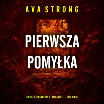 [Polish] - Pierwsza pomyłka (Thriller sensacyjny o Layli Caine — Tom drugi): Cyfrowa narracja przy użyciu syntezowanego głosu