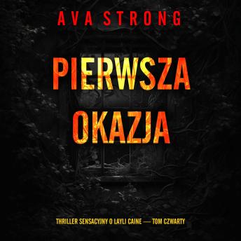 [Polish] - Pierwsza okazja (Thriller sensacyjny o Layli Caine — Tom czwarty): Cyfrowa narracja przy użyciu syntezowanego głosu