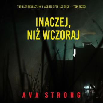 [Polish] - Inaczej, niż wczoraj (Thriller sensacyjny o agentce FBI Ilse Beck — Tom trzeci): Cyfrowa narracja przy użyciu syntezowanego głosu