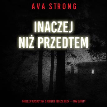 [Polish] - Inaczej niż przedtem (Thriller sensacyjny o agentce FBI Ilse Beck — Tom szósty): Cyfrowa narracja przy użyciu syntezowanego głosu