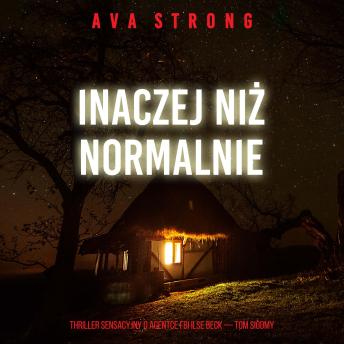 [Polish] - Inaczej niż normalnie (Thriller sensacyjny o agentce FBI Ilse Beck — Tom siódmy): Cyfrowa narracja przy użyciu syntezowanego głosu