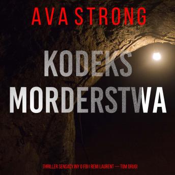 [Polish] - Kodeks morderstwa (Thriller sensacyjny o FBI i Remi Laurent — Tom drugi): Cyfrowa narracja przy użyciu syntezowanego głosu