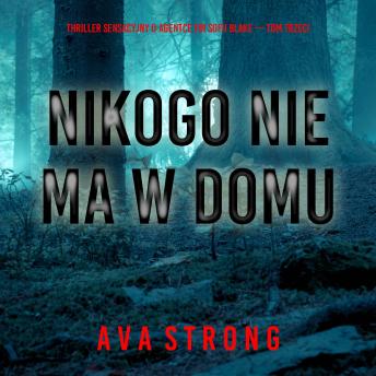 [Polish] - Nikogo nie ma w domu (Thriller sensacyjny o agentce FBI Sofii Blake — Tom trzeci): Cyfrowa narracja przy użyciu syntezowanego głosu