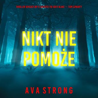 [Polish] - Nikt nie pomoże (Thriller sensacyjny o agentce FBI Sofii Blake — Tom czwarty): Cyfrowa narracja przy użyciu syntezowanego głosu