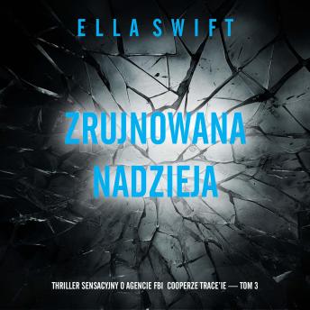 [Polish] - Zrujnowana nadzieja (Thriller sensacyjny o agencie FBI Cooperze Trace’ie — Tom 3): Cyfrowa narracja przy użyciu syntezowanego głosu