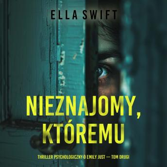 [Polish] - Nieznajomy, któremu zaufano (Thriller psychologiczny o Emily Just — Tom drugi): Cyfrowa narracja przy użyciu syntezowanego głosu