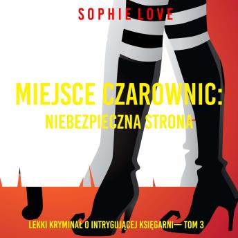 [Polish] - Miejsce czarownic: Niebezpieczna strona (Lekki kryminał o intrygującej księgarni— Tom 3): Cyfrowa narracja przy użyciu syntezowanego głosu
