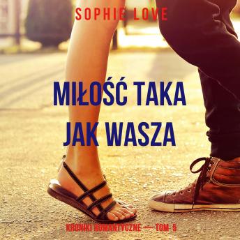 [Polish] - Miłość taka jak wasza (Kroniki romantyczne — Tom 5): Cyfrowa narracja przy użyciu syntezowanego głosu