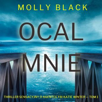 [Polish] - Ocal mnie (Thriller sensacyjny o agentce FBI Katie Winter — Tom 1): Cyfrowa narracja przy użyciu syntezowanego głosu