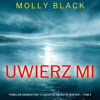[Polish] - Uwierz mi (Thriller sensacyjny o agentce FBI Katie Winter — Tom 4): Cyfrowa narracja przy użyciu syntezowanego głosu