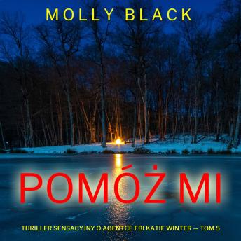 [Polish] - Pomóż mi (Thriller sensacyjny o agentce FBI Katie Winter — Tom 5): Cyfrowa narracja przy użyciu syntezowanego głosu
