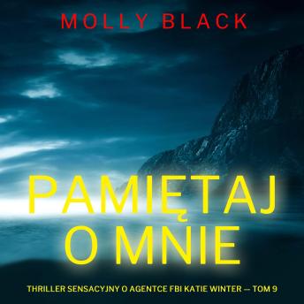 [Polish] - Pamiętaj o mnie (Thriller sensacyjny o agentce FBI Katie Winter — Tom 9): Cyfrowa narracja przy użyciu syntezowanego głosu