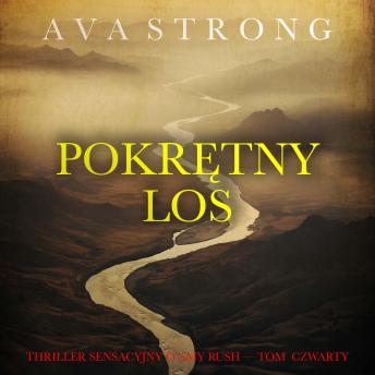 [Polish] - Pokrętny los (Thriller sensacyjny o Amy Rush — Tom czwarty): Cyfrowa narracja przy użyciu syntezowanego głosu