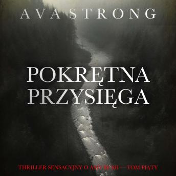 [Polish] - Pokrętna przysięga (Thriller sensacyjny o Amy Rush — Tom piąty): Cyfrowa narracja przy użyciu syntezowanego głosu