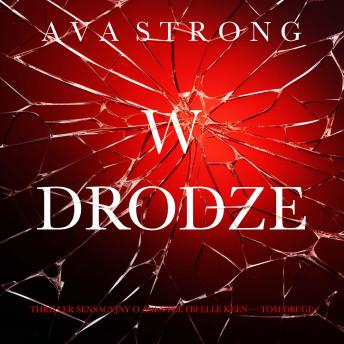[Polish] - W drodze (Thriller sensacyjny o agentce FBI Elle Keen — Tom drugi): Cyfrowa narracja przy użyciu syntezowanego głosu