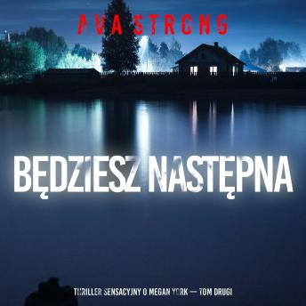 [Polish] - Będziesz następna (Thriller sensacyjny o Megan York — Tom drugi): Cyfrowa narracja przy użyciu syntezowanego głosu