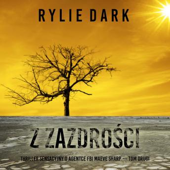 [Polish] - Z zazdrości (Thriller sensacyjny o agentce FBI Maeve Sharp — Tom drugi): Cyfrowa narracja przy użyciu syntezowanego głosu