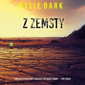[Polish] - Z zemsty (Thriller sensacyjny o agentce FBI Maeve Sharp — Tom trzeci): Cyfrowa narracja przy użyciu syntezowanego głosu