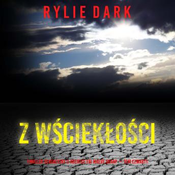 [Polish] - Z wściekłości (Thriller sensacyjny o agentce FBI Maeve Sharp — Tom czwarty): Cyfrowa narracja przy użyciu syntezowanego głosu