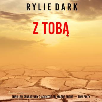 [Polish] - Z tobą (Thriller sensacyjny o agentce FBI Maeve Sharp — Tom piąty): Cyfrowa narracja przy użyciu syntezowanego głosu