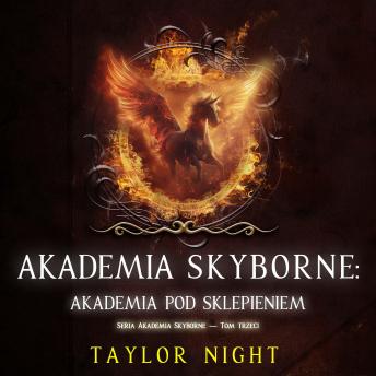 [Polish] - Akademia Skyborne: Akademia pod sklepieniem (Seria Akademia Skyborne — Tom trzeci): Cyfrowa narracja przy użyciu syntezowanego głosu