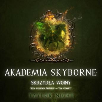 [Polish] - Akademia Skyborne: Skrzydła wojny (Seria Akademia Skyborne — Tom czwarty): Cyfrowa narracja przy użyciu syntezowanego głosu