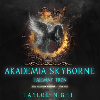 [Polish] - Akademia Skyborne: Tajemny tron (Seria Akademia Skyborne — Tom piąty): Cyfrowa narracja przy użyciu syntezowanego głosu