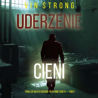 [Polish] - Uderzenie cieni (Thriller akcji o agencie FBI Ryanie Cage’u — Tom 5): Cyfrowa narracja przy użyciu syntezowanego głosu