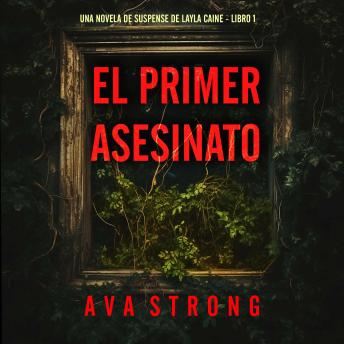 [Spanish] - El primer asesinato (Una novela de suspense de Layla Caine - Libro 1): Narrado digitalmente usando una voz sintetizada