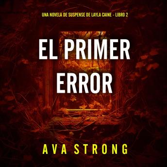 [Spanish] - El primer error (Una novela de suspense de Layla Caine - Libro 2): Narrado digitalmente usando una voz sintetizada