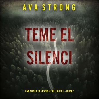 [Spanish] - Teme el silencio (Una novela de suspense de Lexi Cole - Libro 2): Narrado digitalmente usando una voz sintetizada