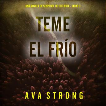 [Spanish] - Teme el frío (Una novela de suspense de Lexi Cole - Libro 3): Narrado digitalmente usando una voz sintetizada