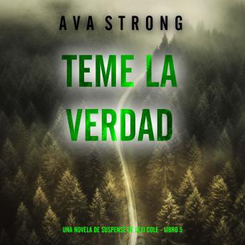 [Spanish] - Teme la verdad (Una novela de suspense de Lexi Cole - Libro 5): Narrado digitalmente usando una voz sintetizada