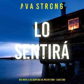 [Spanish] - Lo sentirás (Una novela de suspense de Megan York - Libro uno): Narrado digitalmente usando una voz sintetizada
