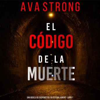 [Spanish] - El código de la muerte (Una novela de suspense del FBI de Remi Laurent - Libro 1): Narrado digitalmente usando una voz sintetizada