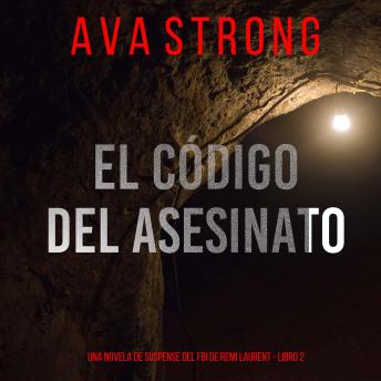 [Spanish] - El código del asesinato (Una novela de suspense del FBI de Remi Laurent - Libro 2): Narrado digitalmente usando una voz sintetizada