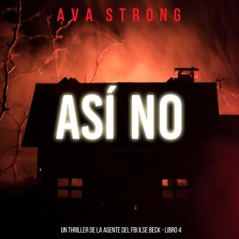 [Spanish] - Así no (Un thriller de la agente del FBI Ilse Beck - Libro 4): Narrado digitalmente usando una voz sintetizada