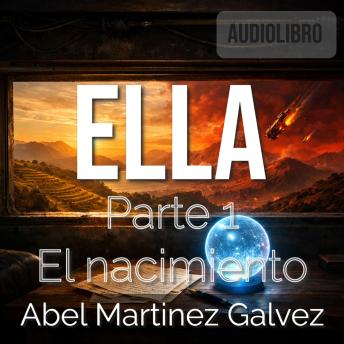 [Spanish] - ELLA: Parte 1 - El nacimiento