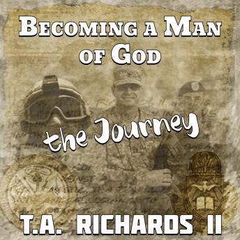 Becoming a Man of God - the Journey: Oscar Mike