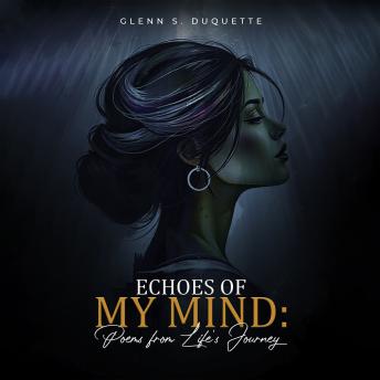 Echoes Of My Mind.: Poems From Life's Journey