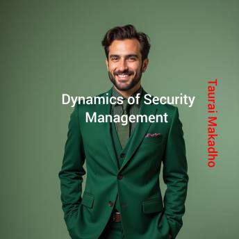 Dynamics of Security Management: Securing the future