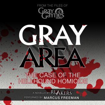 Gray Area: The Case of the Hellhound Homicide