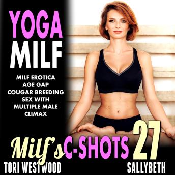 Yoga MILF : MILF’s C-Shots 27: MILF Erotica Age Gap Cougar Breeding Sex With Multiple Male Climax