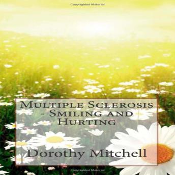 Multiple Sclerosis:  Smiling and Hurting