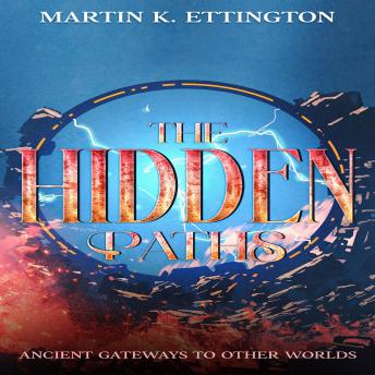 The Hidden Paths: Ancient Gateways to Other Worlds